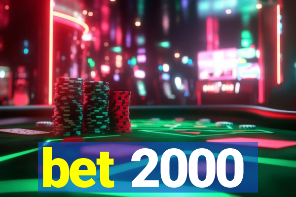 bet 2000